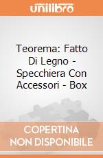 Teorema: Fatto Di Legno - Specchiera Con Accessori - Box giochi