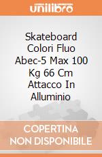 Skateboard Colori Fluo Abec-5 Max 100 Kg 66 Cm Attacco In Alluminio gioco