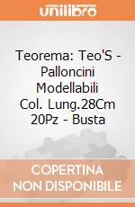 Teorema: Teo'S - Palloncini Modellabili Col. Lung.28Cm 20Pz - Busta gioco