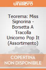 Teorema: Miss Signorina - Borsetta A Tracolla Unicorno Pop It (Assortimento) gioco