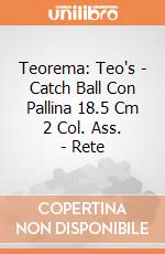 Teorema: Teo's - Catch Ball Con Pallina 18.5 Cm 2 Col. Ass. - Rete gioco