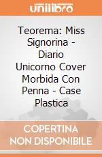Teorema: Miss Signorina - Diario Unicorno Cover Morbida Con Penna - Case Plastica giochi