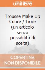 Trousse Make Up Cuore / Fiore (un articolo senza possibilità di scelta) gioco