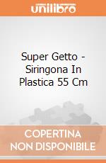 Super Getto - Siringona In Plastica 55 Cm gioco