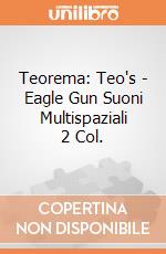 Teorema: Teo's - Eagle Gun Suoni Multispaziali 2 Col. gioco