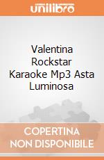 Valentina Rockstar Karaoke Mp3 Asta Luminosa gioco