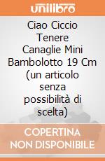 Ciao Ciccio Tenere Canaglie Mini Bambolotto 19 Cm (un articolo senza possibilità di scelta) gioco