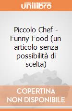 Piccolo Chef - Funny Food (un articolo senza possibilità di scelta) gioco