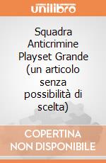 Squadra Anticrimine Playset Grande (un articolo senza possibilità di scelta) gioco