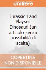 Jurassic Land Playset Dinosauri (un articolo senza possibilità di scelta) gioco