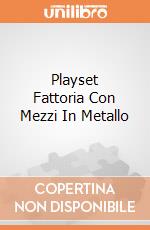 Playset Fattoria Con Mezzi In Metallo gioco