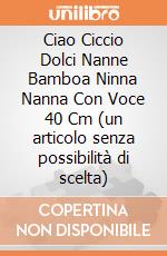 Ciao Ciccio Dolci Nanne Bamboa Ninna Nanna Con Voce 40 Cm (un articolo senza possibilità di scelta) gioco