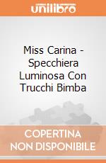 Miss Carina - Specchiera Luminosa Con Trucchi Bimba gioco di Teorema