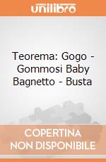 Teorema: Gogo - Gommosi Baby Bagnetto - Busta gioco