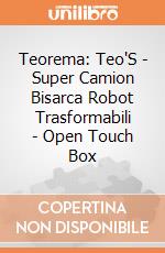 Teorema: Teo'S - Super Camion Bisarca Robot Trasformabili - Open Touch Box gioco