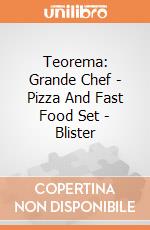 Teorema: Grande Chef - Pizza And Fast Food Set - Blister giochi