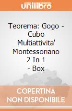 Teorema: Gogo - Cubo Multiattivita' Montessoriano 2 In 1 - Box gioco
