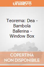 Teorema: Dea - Bambola Ballerina - Window Box giochi