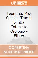 Teorema: Miss Carina - Trucchi Bimba Cofanetto Orologio - Blister giochi
