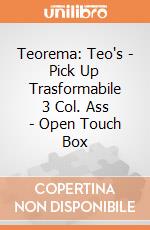 Teorema: Teo's - Pick Up Trasformabile 3 Col. Ass - Open Touch Box gioco