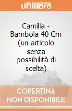 Camilla - Bambola 40 Cm (un articolo senza possibilità di scelta) gioco