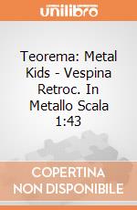 Teorema: Metal Kids - Vespina Retroc. In Metallo Scala 1:43 gioco
