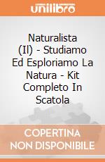 Naturalista (Il) - Studiamo Ed Esploriamo La Natura - Kit Completo In Scatola gioco