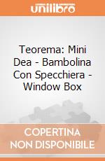 Teorema: Mini Dea - Bambolina Con Specchiera - Window Box giochi