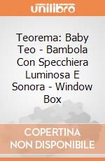 Teorema: Baby Teo - Bambola Con Specchiera Luminosa E Sonora - Window Box giochi