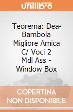 Teorema: Dea- Bambola Migliore Amica C/ Voci 2 Mdl Ass - Window Box giochi