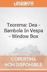 Teorema: Dea - Bambola In Vespa - Window Box giochi