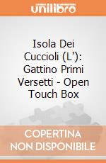 Isola Dei Cuccioli (L'): Gattino Primi Versetti - Open Touch Box giochi