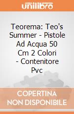 Teorema: Teo's Summer - Pistole Ad Acqua 50 Cm 2 Colori - Contenitore Pvc giochi