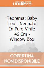 Teorema: Baby Teo - Neonato In Puro Vinile 46 Cm - Window Box giochi