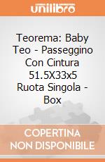 Teorema: Baby Teo - Passeggino Con Cintura 51.5X33x5 Ruota Singola - Box giochi