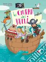 Ciurma dei bulli. Spartito (La)