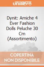 Dynit: Amiche 4 Ever Fashion Dolls Peluche 30 Cm (Assortimento) gioco