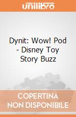 Dynit: Wow! Pod - Disney Toy Story Buzz gioco