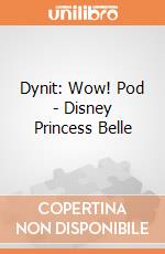 Dynit: Wow! Pod - Disney Princess Belle gioco