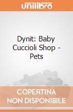 Dynit: Baby Cuccioli Shop - Pets gioco