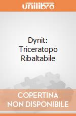 Dynit: Triceratopo Ribaltabile gioco