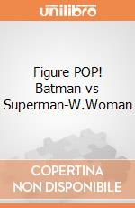 Figure POP! Batman vs Superman-W.Woman gioco di FIGU