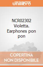 NCR02302 Violetta. Earphones pon pon giochi