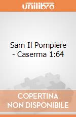 Sam Il Pompiere - Caserma 1:64 gioco