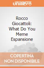 Rocco Giocattoli: What Do You Meme Espansione gioco