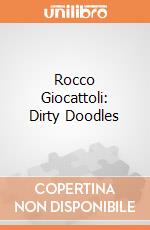 Rocco Giocattoli: Dirty Doodles gioco