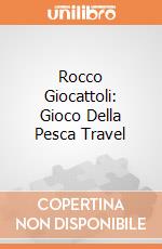 Rocco Giocattoli: Gioco Della Pesca Travel giochi