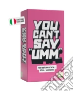 You Can't Say Umm giochi