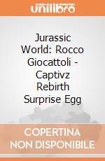Jurassic World: Rocco Giocattoli - Captivz Rebirth Surprise Egg giochi