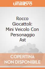 Rocco Giocattoli: Mini Veicolo Con Personaggio Ast giochi